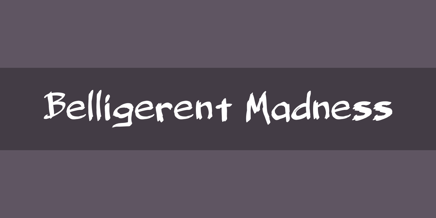 Belligerent Madness